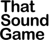 That Sound Game Pty