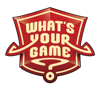 What's Your Game