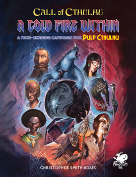 Call of Cthulhu: Pulp Cthulhu - A Cold Fire Within