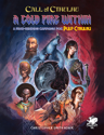 Call of Cthulhu: Pulp Cthulhu - A Cold Fire Within