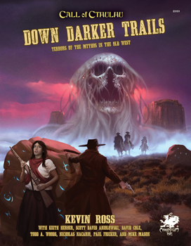 Call of Cthulhu: Down Darker Trails (Terrors of the Mythos in the Old West)