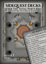 Sidequest Decks: After the Total Party Kill