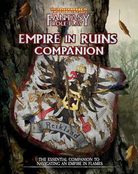 Warhammer Fantasy RPG: Enemy Within Campaign Volume 5: The Empire in Ruins Companion