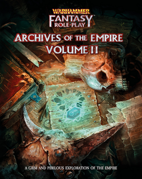 Warhammer Fantasy RPG: Archives of the Empire II