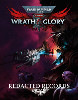 Warhammer 40,000: Wrath and Glory Redacted Records