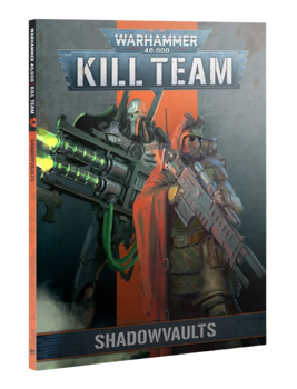 Kill Team : Shadowvaults Codex