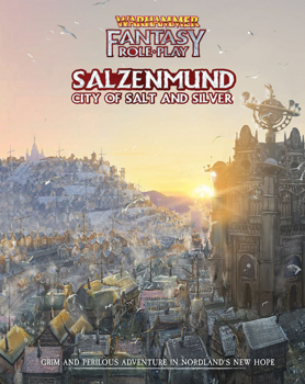 Warhammer Fantasy RPG: Salzenmund - City of Salt and Silver