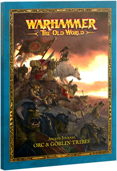 Warhammer The Old World : Arcane Journal Orc & Goblin Tribes