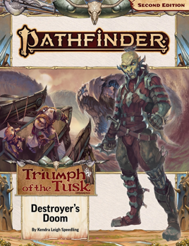 Pathfinder 2nd Edition: Triumph of the Tusk: Destroyer's Doom