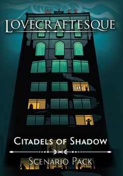 Lovecraftesque 2nd Edition: Citadels of Shadow