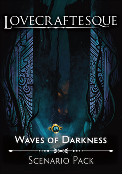 Lovecraftesque 2nd Edition: Waves of Darkness