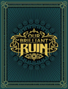 Our Brilliant Ruin - Rule Book