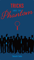 Tricks and the Phantom