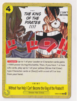 Without Your Help I Cant Become the King of the Pirates!!!! : EB02-059 single card from One Piece TCG