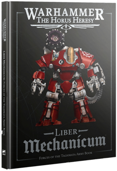 Liber Mechanicum: Forces of the Taghmata Army Book