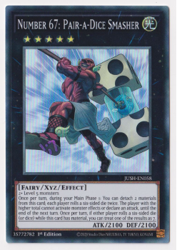 Number 67: Pair-a-Dice Smasher (Super Rare) : JUSH-EN058 - Yu-Gi-Oh! Single Card