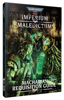 Warhammer 40,000 Roleplay: Imperium Maledictum Inquisition Macharian Requisition Guide