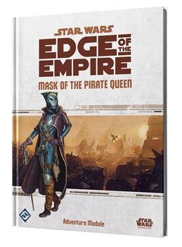Star Wars: Edge of the Empire Mask of the Pirate Queen