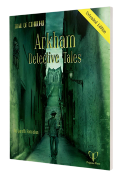Trail of Cthulhu: Arkham Detective Tales Extended Edition