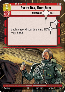 Every Day, More Lies (HYPERSPACE FOIL) single card from Star Wars Unlimited