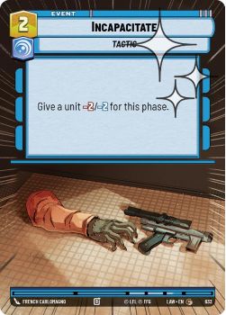 Incapacitate (HYPERSPACE FOIL) single card from Star Wars Unlimited