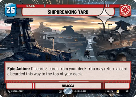 Shipbreaking Yard - Bracca (HYPERSPACE FOIL) : 531 A LAWLESS TIME - Star Wars Unlimited Single Card