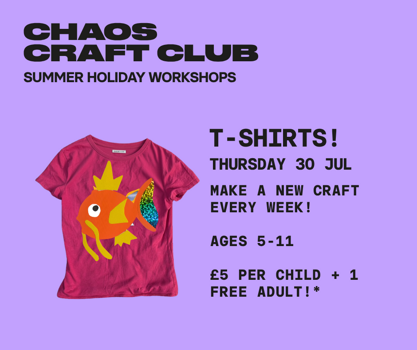 Chaos Craft Club: T-shirts! July 30 12:00 - 1:00
